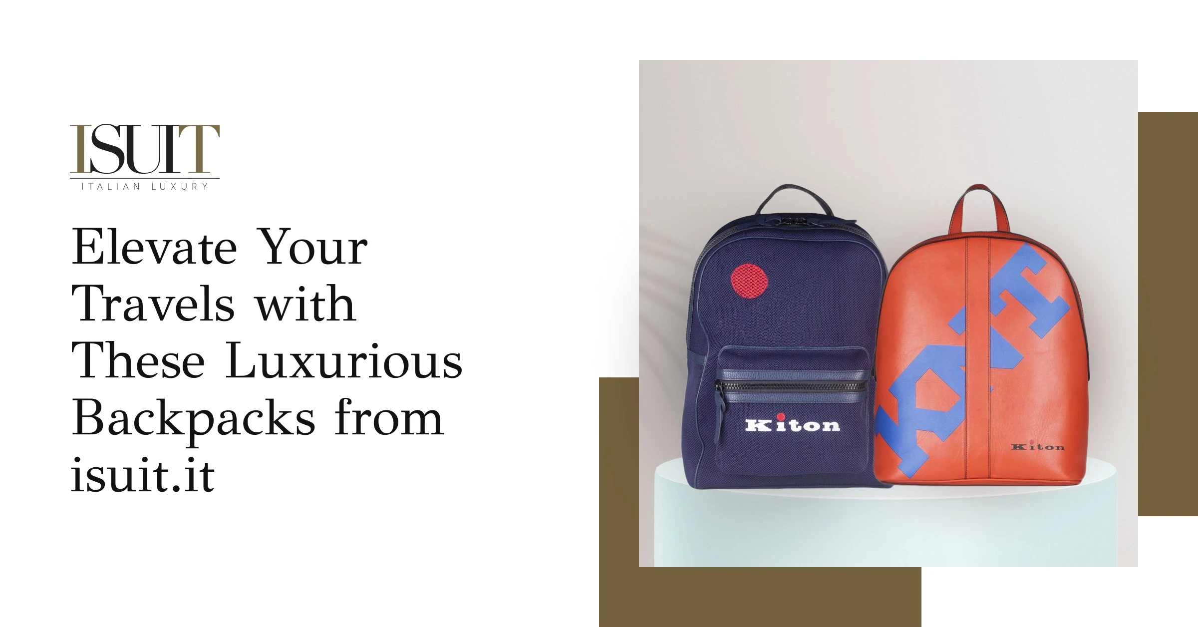 Elevate Your Travels with These Luxurious Backpacks from isuit.it