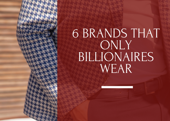 6 Rich people brands that only the ultra-wealthy can afford - Italian Old  Money Brands