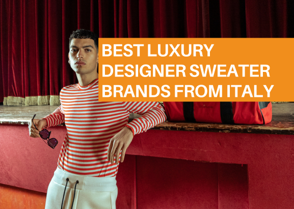 The Most Luxurious Italian Designer Sweater Brands for Men