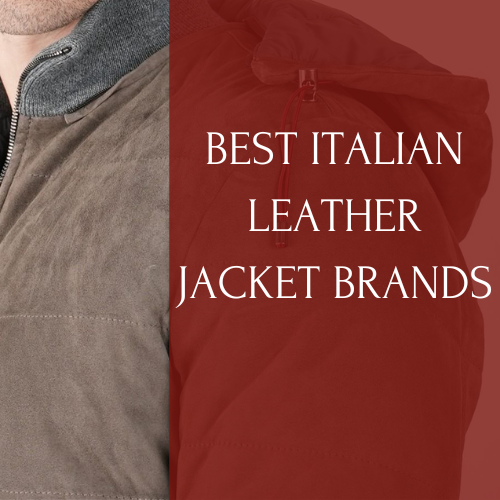 BEST ITALIAN LEATHER JACKET BRANDS