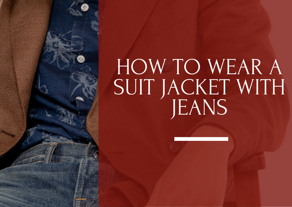 Bend the Rules: When to Wear a Suit Jacket with Jeans | IsuiT