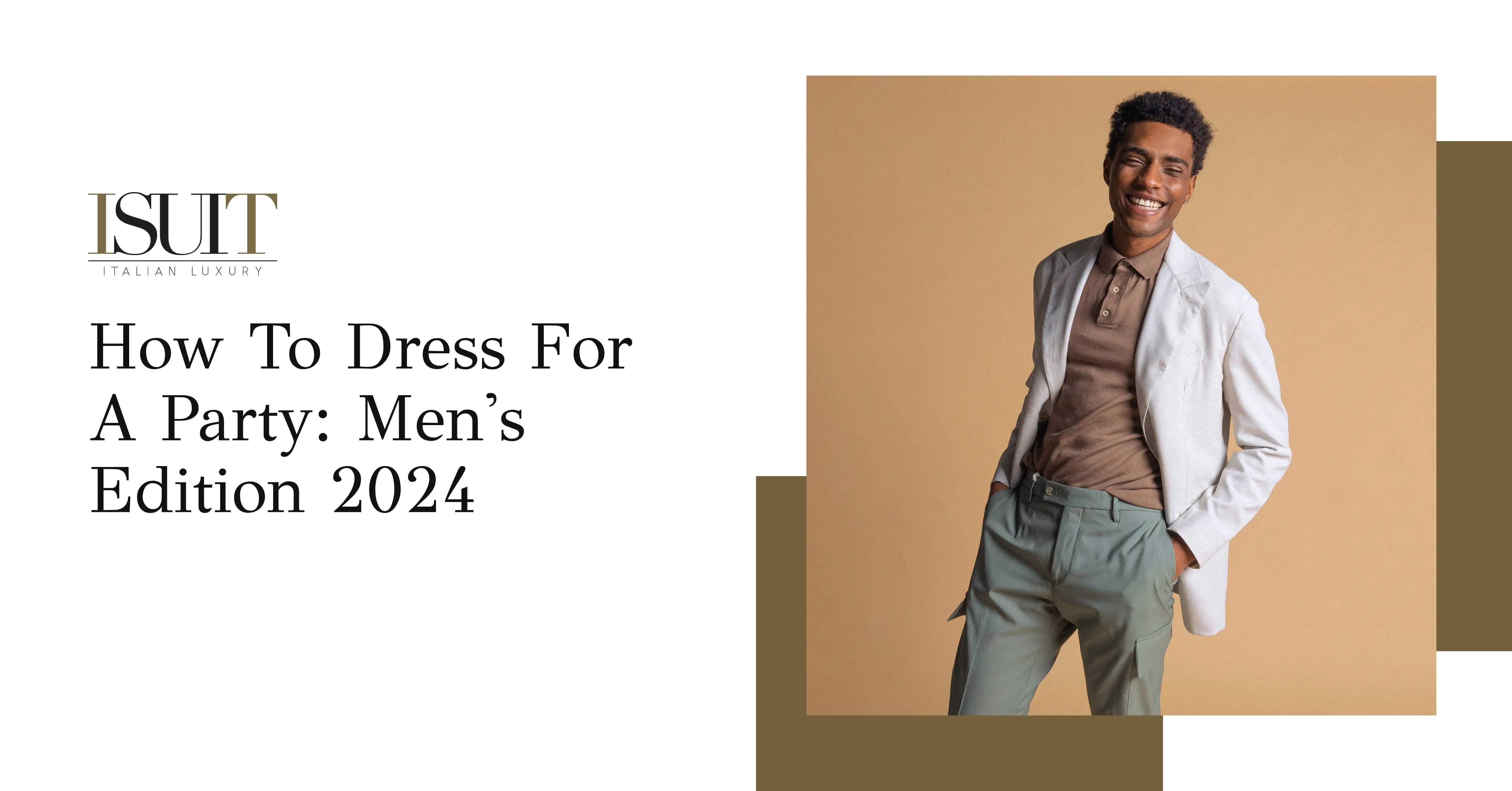 How To Dress For A Party: Men's Edition 2024