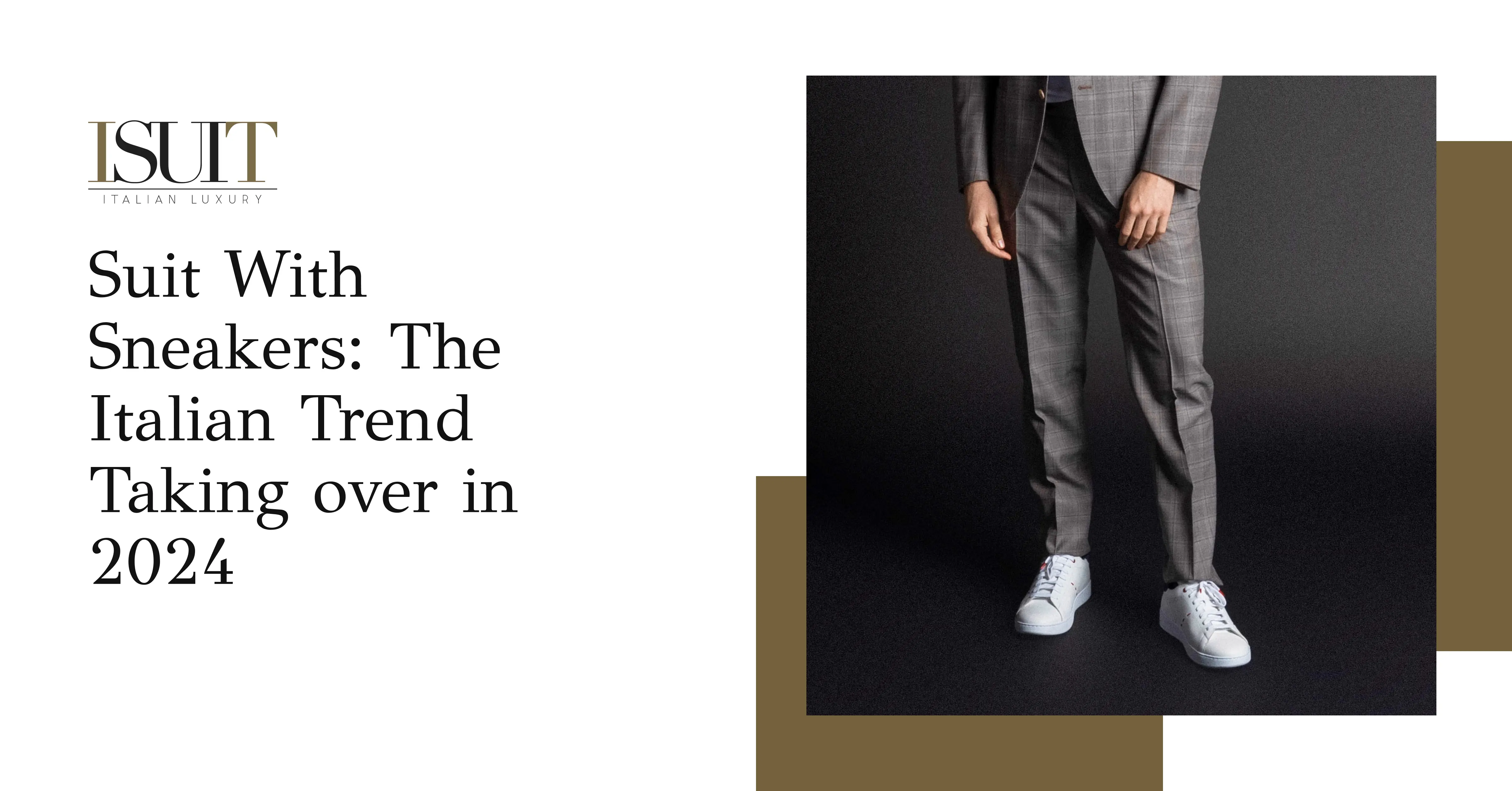 Suit With Sneakers: The Italian Trend Taking over in 2024